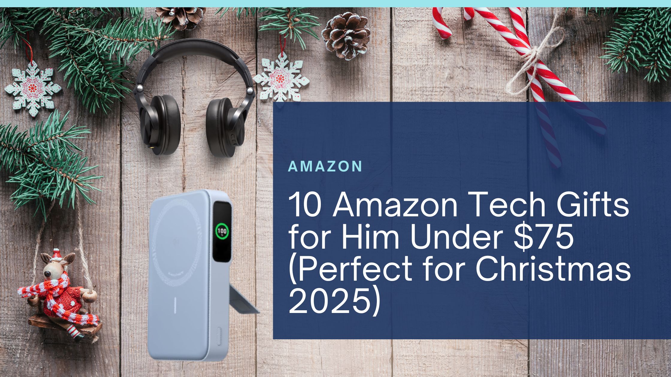 10 Amazon Tech Gifts for Him Under $75 (Perfect for Christmas 2025)