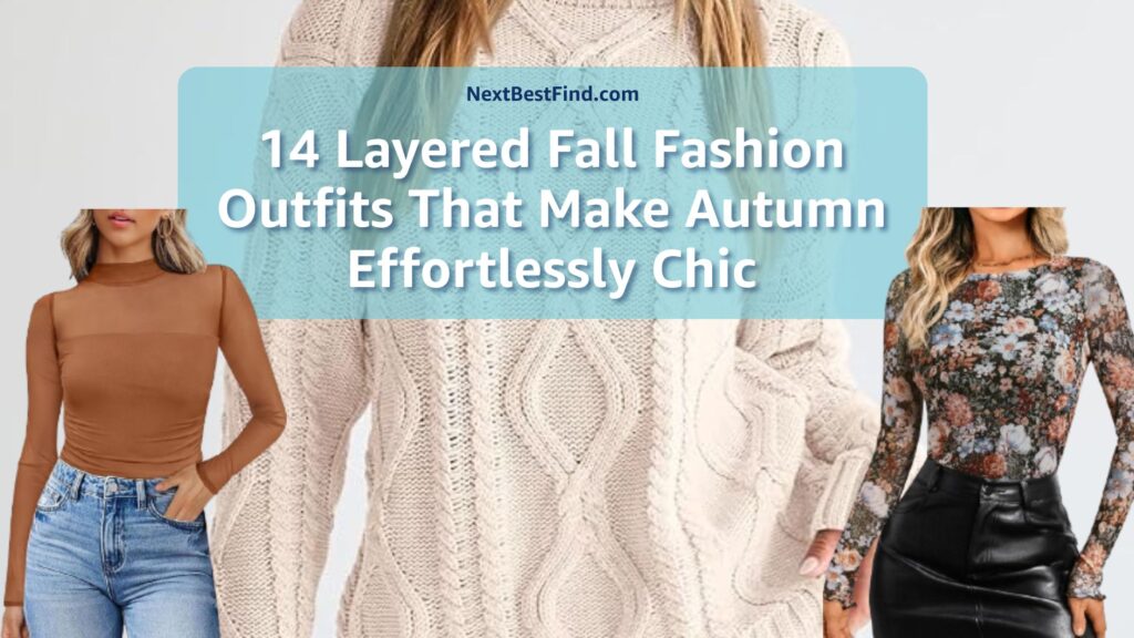 14 Layered Fall Fashion Outfits That Make Autumn Effortlessly Chic
