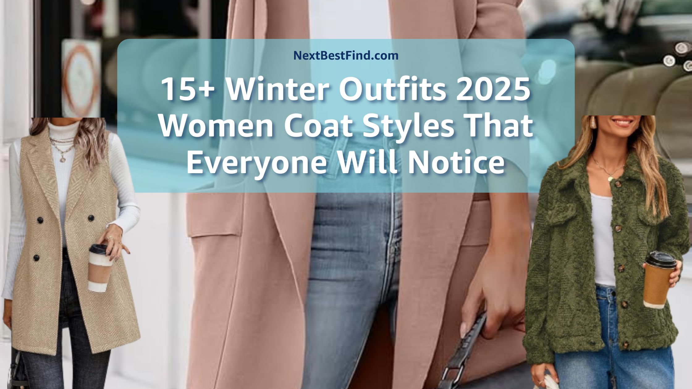 15+ Winter Outfits 2025 Women Coat Styles That Everyone Will Notice