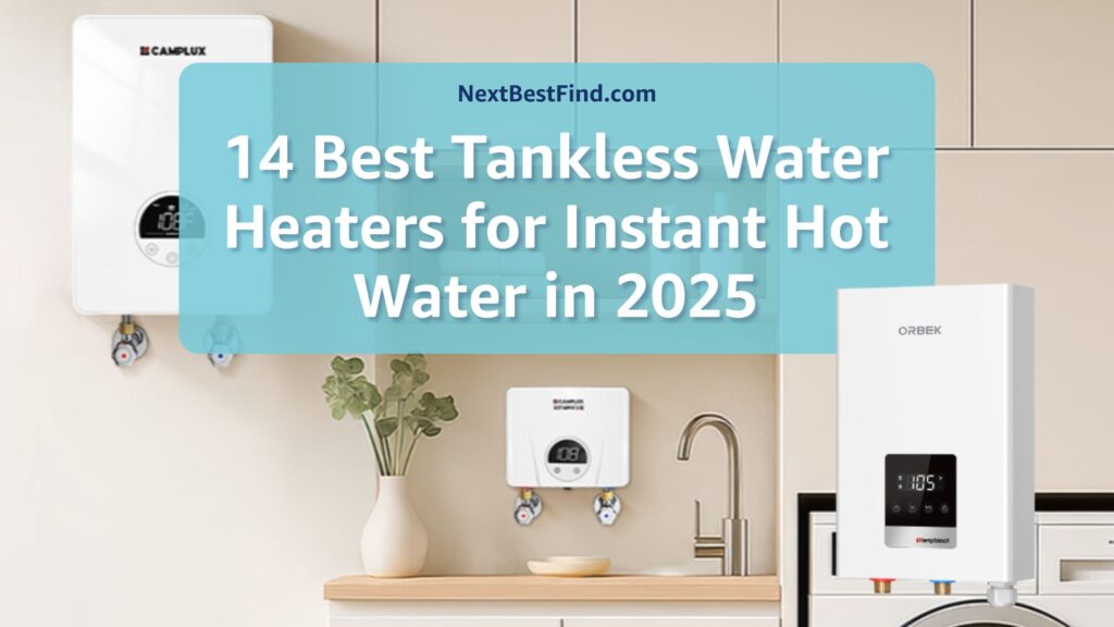 14 Best Tankless Water Heaters for Instant Hot Water in 2025